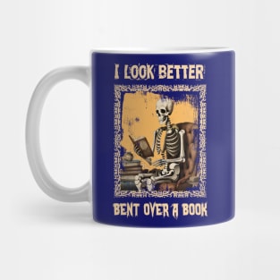 Skeleton, I Look Better Bent Over a Book! design Mug